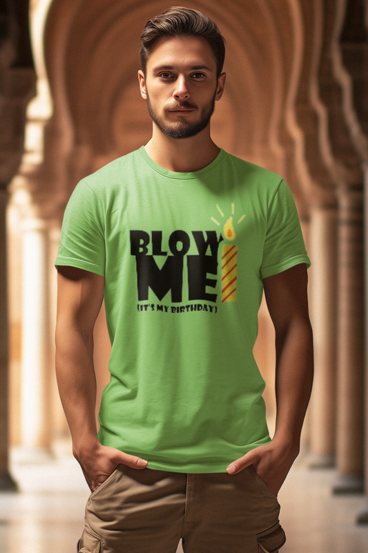 Blow Me It's My Birthday Comfort Soft T-shirt