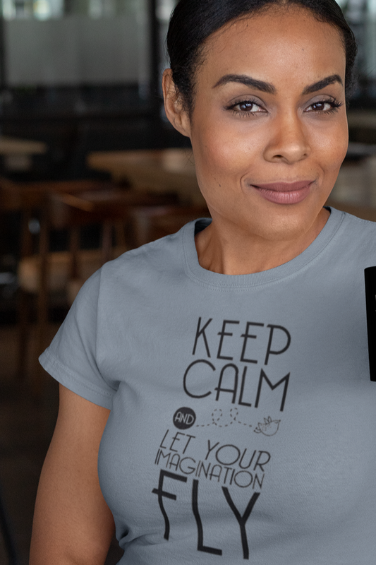 Keep Calm... Imagination Fly Comfort Soft T-shirt