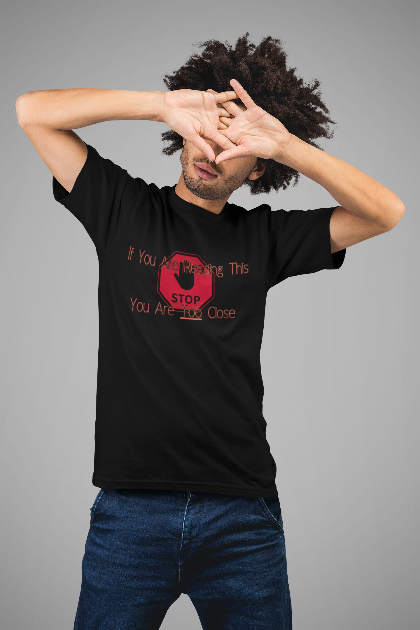 If You're Reading This You're Too Close Comfort Soft T-shirt